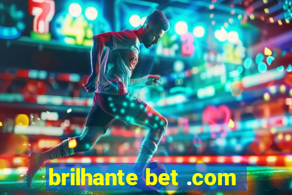 brilhante bet .com